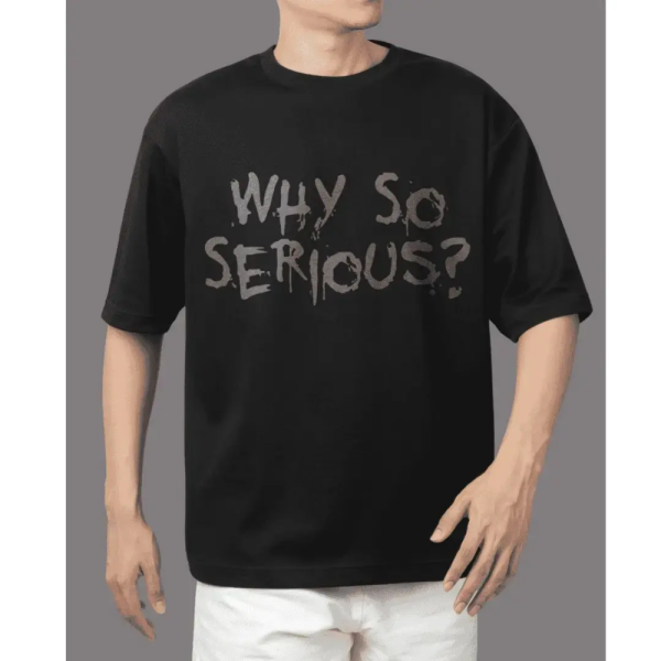 Why So Serious - Black Oversized Tshirt